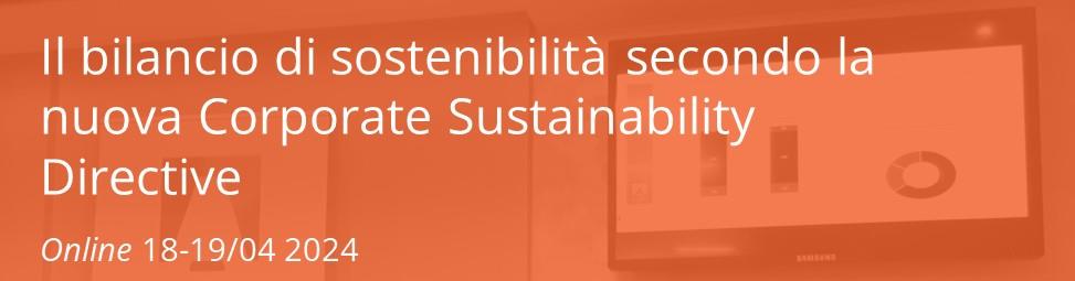 2024-04-18 - Il bilancio di sostenibilità secondo la nuova Corporate Sustainability Directive
